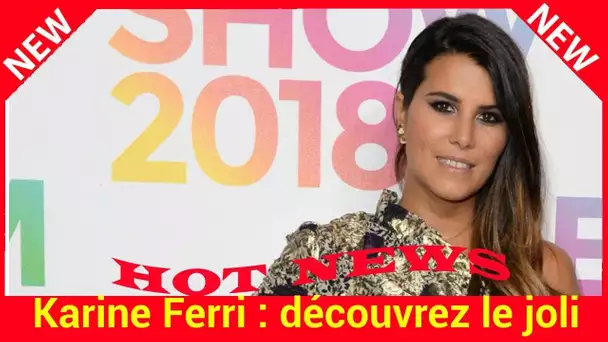 Karine Ferri : découvrez le joli diminutif qu’elle donne à sa famille