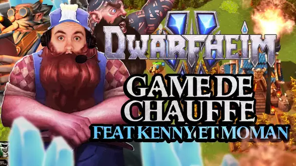 Dwarfheim #18 : Game de chauffe (ft. Kenny et Moman)