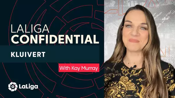 LaLiga Confidential with Kay Murray: Kluivert, father and son