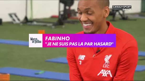 Fabinho - "Je ne suis pas là par hasard"