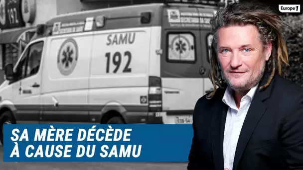 Olivier Delacroix (Libre antenne) - Sa mère décède d'un arrêt cardiaque à cause du SAMU