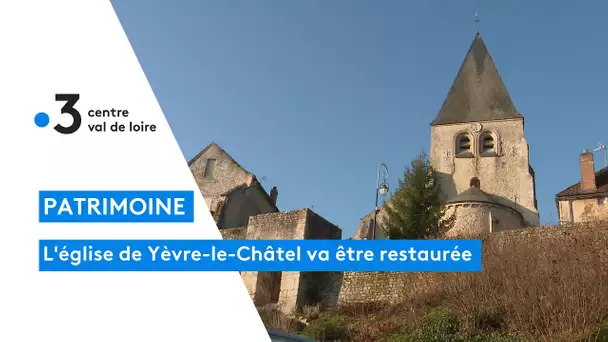 Yèvre-le-Châtel : la restauration de l'église soutenue par le Loto du Patrimoine