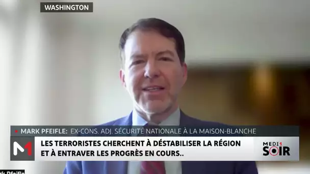 Mark Pfeifle : Les terroristes cherchent à déstabiliser la région et à entraver les progrès en cours