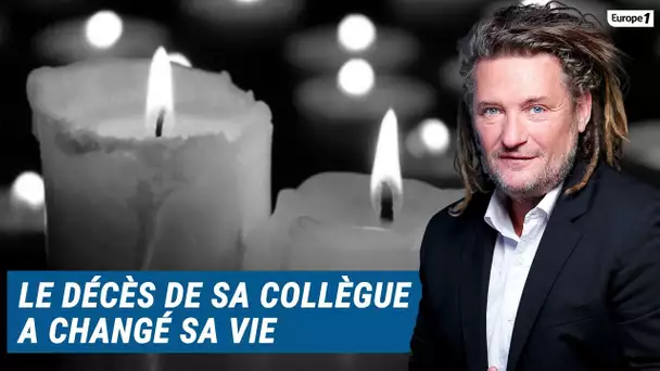 Olivier Delacroix (Libre antenne) - Le décès brutal d'une collègue a bouleversé sa vie