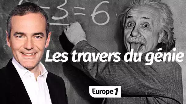 Au cœur de l'Histoire: Albert Einstein, les travers du génie (Franck Ferrand)