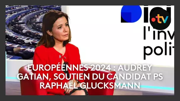 Élections européennes 2024 : l'interview de Audrey Gatian, soutien du candidat PS Raphaël Glucksmann
