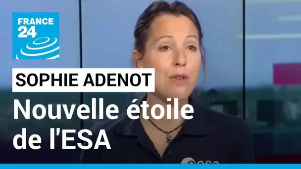 Sophie Adenot, la nouvelle étoile de l'Agence spatiale européenne • FRANCE 24