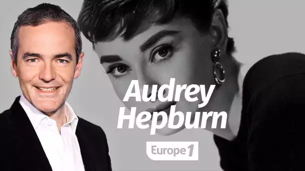Au cœur de l'histoire: Audrey Hepburn (Franck Ferrand)