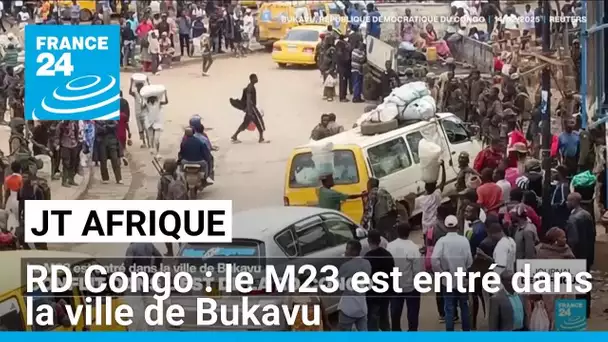 Conflit dans l'est de la RD Congo : le M23 est entré dans la ville de Bukavu • FRANCE 24