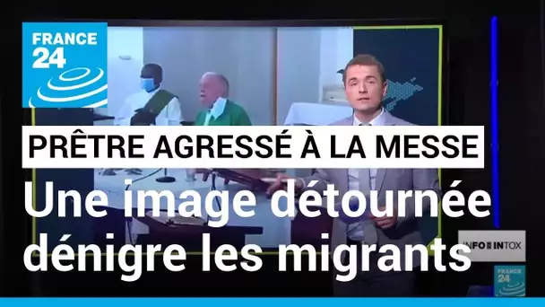 La vidéo de l'agression d'un prêtre détournée pour accuser un migrant • FRANCE 24