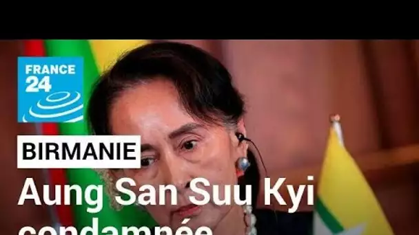 Birmanie : la junte condamne l'ancienne dirigeante Aung San Suu Kyi à quatre ans de prison