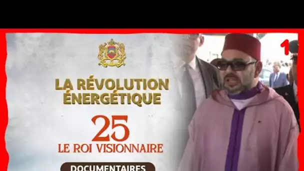 25 ans de règne de SM le Roi Mohammed VI : Révolution énergétique