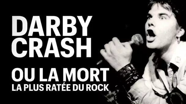 Darby Crash ou la mort la plus ratée du rock