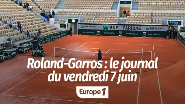 Roland-Garros : le journal du vendredi 7 juin