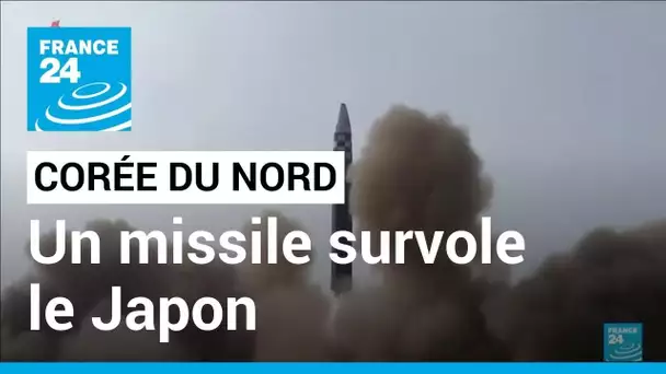 Corée du nord : un missile survole le Japon • FRANCE 24