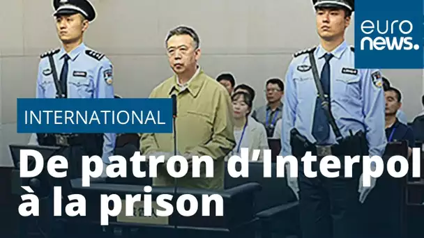 Chine : l'ancien patron d’Interpol condamné à 13 ans et demi de prison