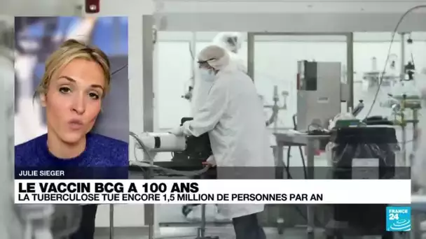 Le vaccin BCG a 100 ans : la tuberculose tue encore 1,5 million de personnes par an