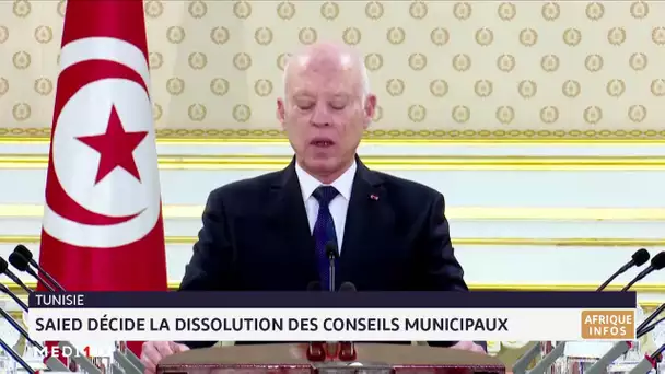 Tunisie : Kais Saied décide la dissolution des conseils municipaux