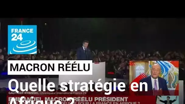 Macron réélu : quelles marges de manoeuvre pour la France en Afrique ? • FRANCE 24