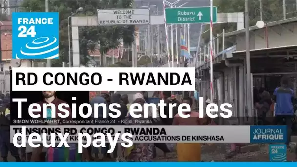 RD Congo - Rwanda : les deux pays s'accusent mutuellement de soutenir des mouvements rebelles