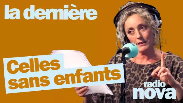 "Celles sans enfants" - La chronique de Juliette Arnaud dans "La dernière"