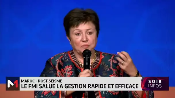 Maroc-poste séisme: le FMI salue la gestion rapide et efficace