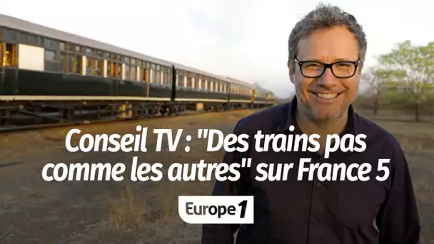 "Des trains pas comme les autres", sur France 5 à 20h50 et 21h45