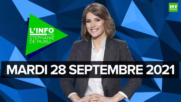 L’Info avec Stéphanie De Muru - Mardi 28 septembre 2021