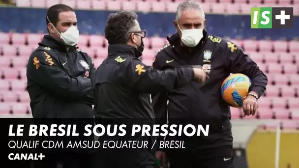 La Seleçao toujours sous pression - Qualif cdm Amsud Equateur / Brésil