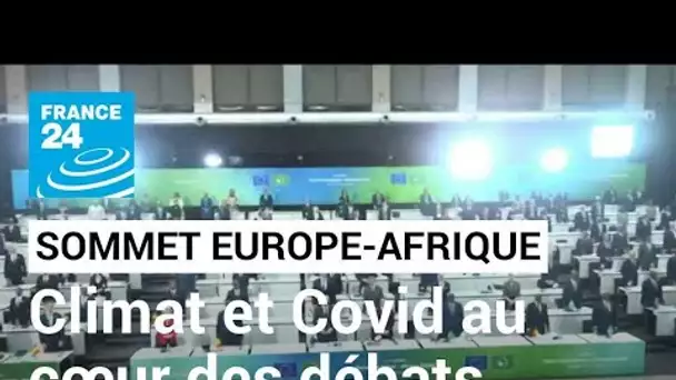 Sommet Europe-Afrique : changement climatique et Covid-19 au cœur des discussions • FRANCE 24