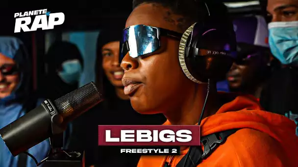 Lebigs - Freestyle 2 #PlanèteRap