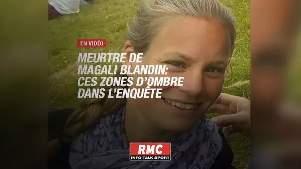 Meurtre de Magali Blandin: ces zones d’ombre dans l’enquête