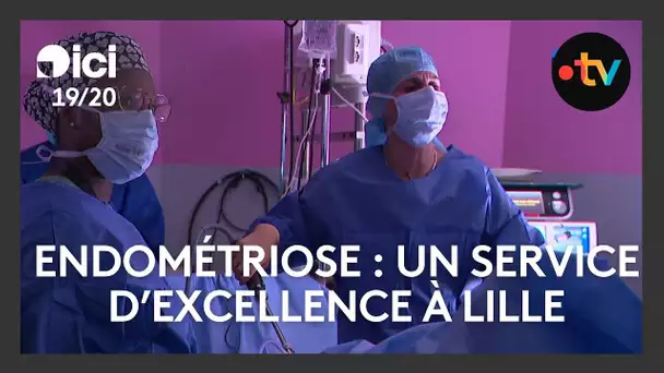 Endométriose : un service d'excellence au Centre Hospitalier de Lille