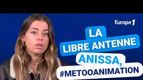 La Libre Antenne - Anissa lance l’alerte sur la pédocriminalité dans les colos