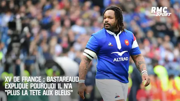 XV de France : Bastareaud explique pourquoi il n'a "plus la tête aux Bleus"