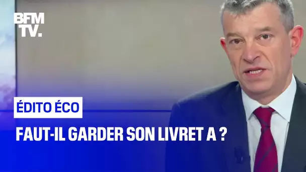 Faut-il garder son Livret A ?