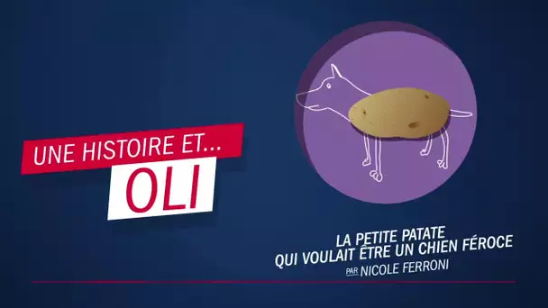 "La Petite patate qui voulait être un chien féroce" par Nicole Ferroni - Une histoire et