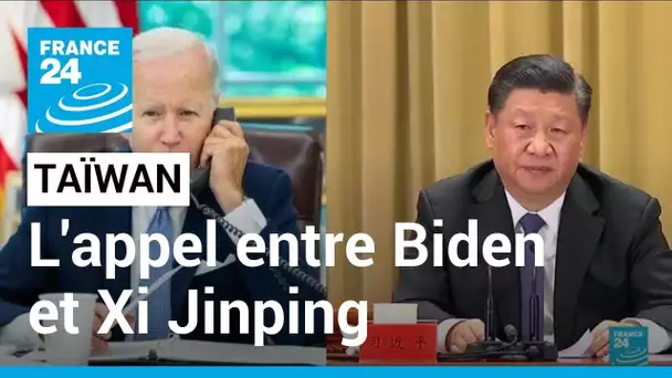 Taïwan: Xi Jinping a averti Joe Biden de ne pas "jouer avec le feu" • FRANCE 24