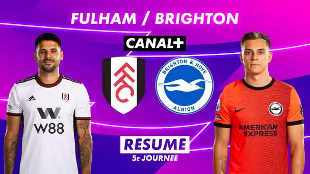 Le résumé de Fulham / Brighton - Premier League 2022-23 (5ème journée)