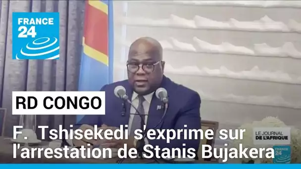 RD Congo : Félix Tshisekedi s'exprime sur l'arrestation du journaliste Stanis Bujakera