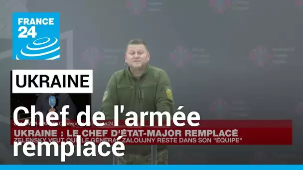 Volodymyr Zelensky remplace le populaire chef de son armée Valery Zaloujny • FRANCE 24