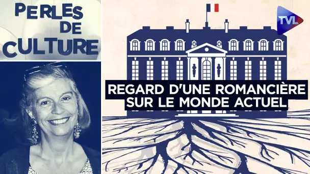 Regard d'une romancière sur le monde actuel - Perles de Culture n°342 - TVL