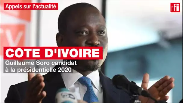 Côte d'Ivoire : Guillaume Soro candidat à la présidentielle 2020