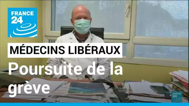 Médecins libéraux : appel à la poursuite de la grève • FRANCE 24