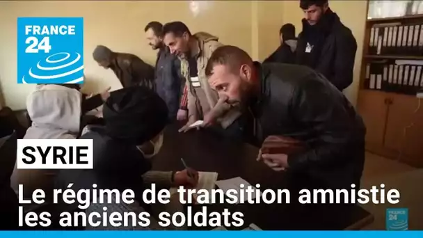 Syrie : le régime de transition amnistie les anciens soldats • FRANCE 24