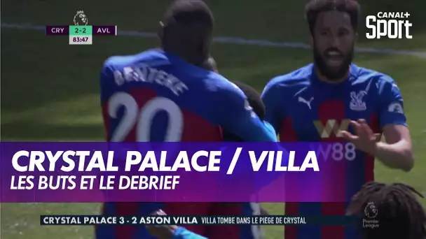 Les buts et le debrief de Crystal Palace / Aston Villa