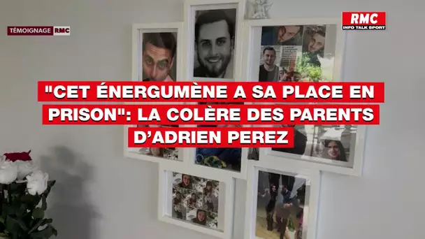 "Cet énergumène a sa place en prison": colère et émotion des parents d'Adrien Perez