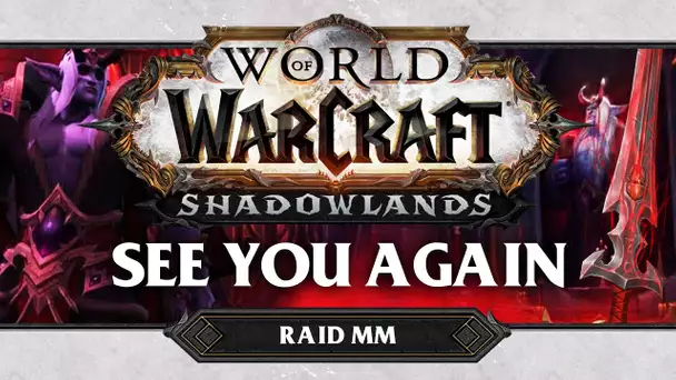 WoW Shadowlands #57 : See you again