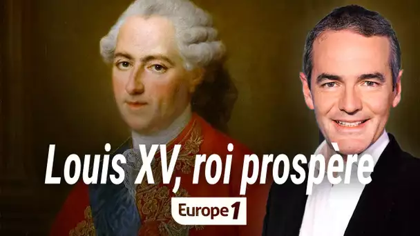 Au coeur de l'histoire : Louis XV (Franck Ferrand)