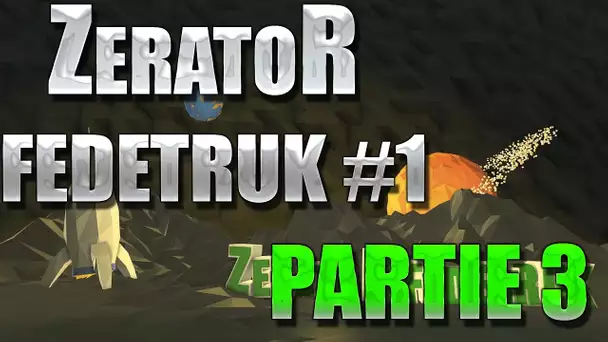 ZeratoR Fedetruk #1.3 : On (re)découvre l&#039;obstacle !